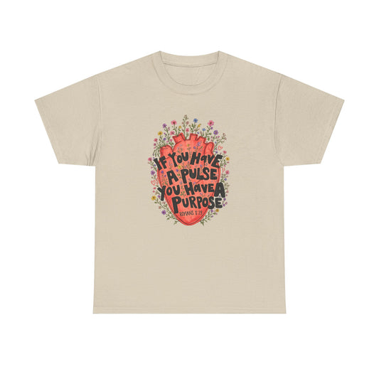 Inspirational Heart Tee — "If You Have a Pulse You Have Purpose" Floral Graphic