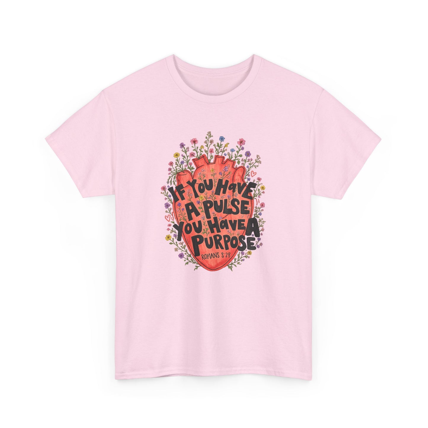Inspirational Heart Tee — "If You Have a Pulse You Have Purpose" Floral Graphic