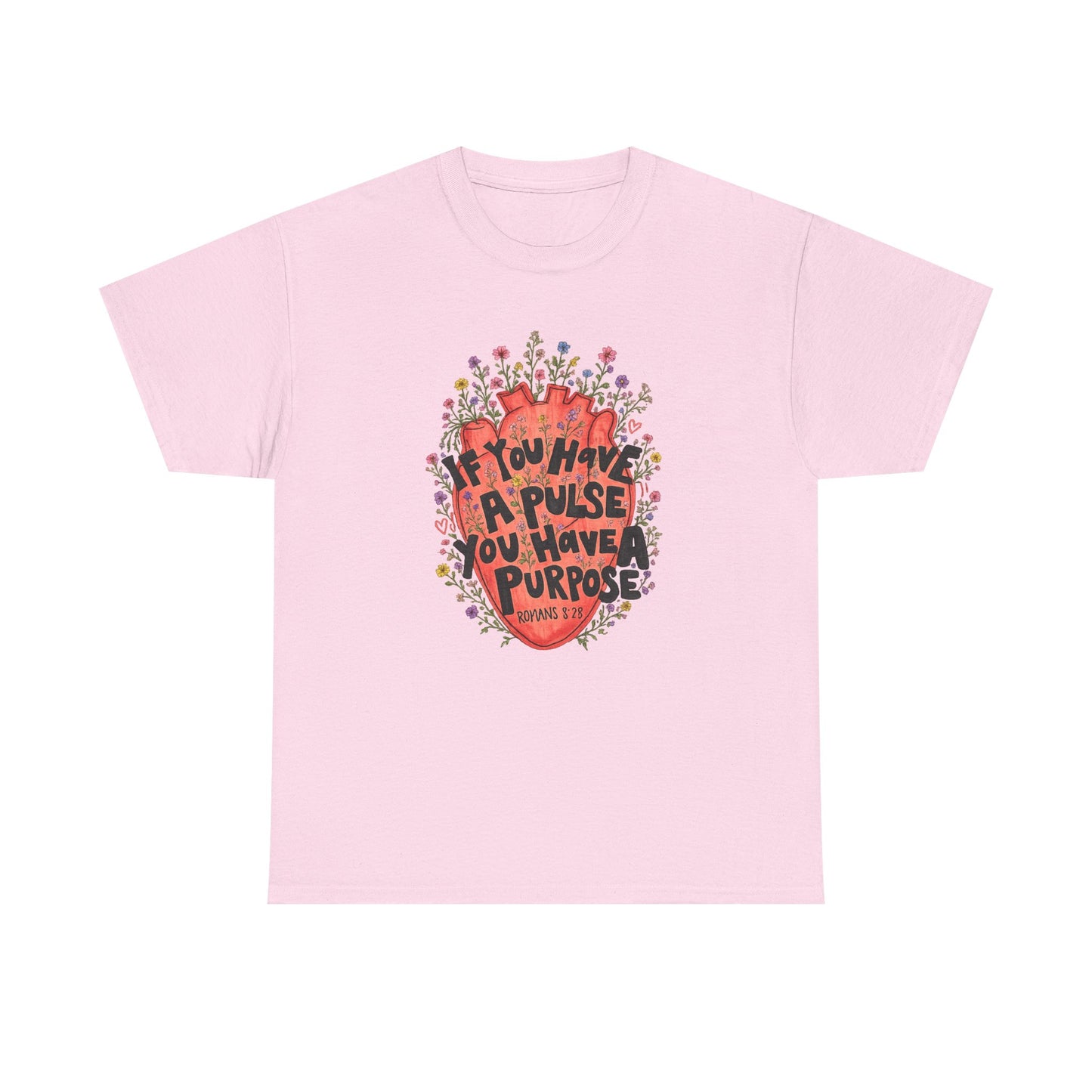 Inspirational Heart Tee — "If You Have a Pulse You Have Purpose" Floral Graphic