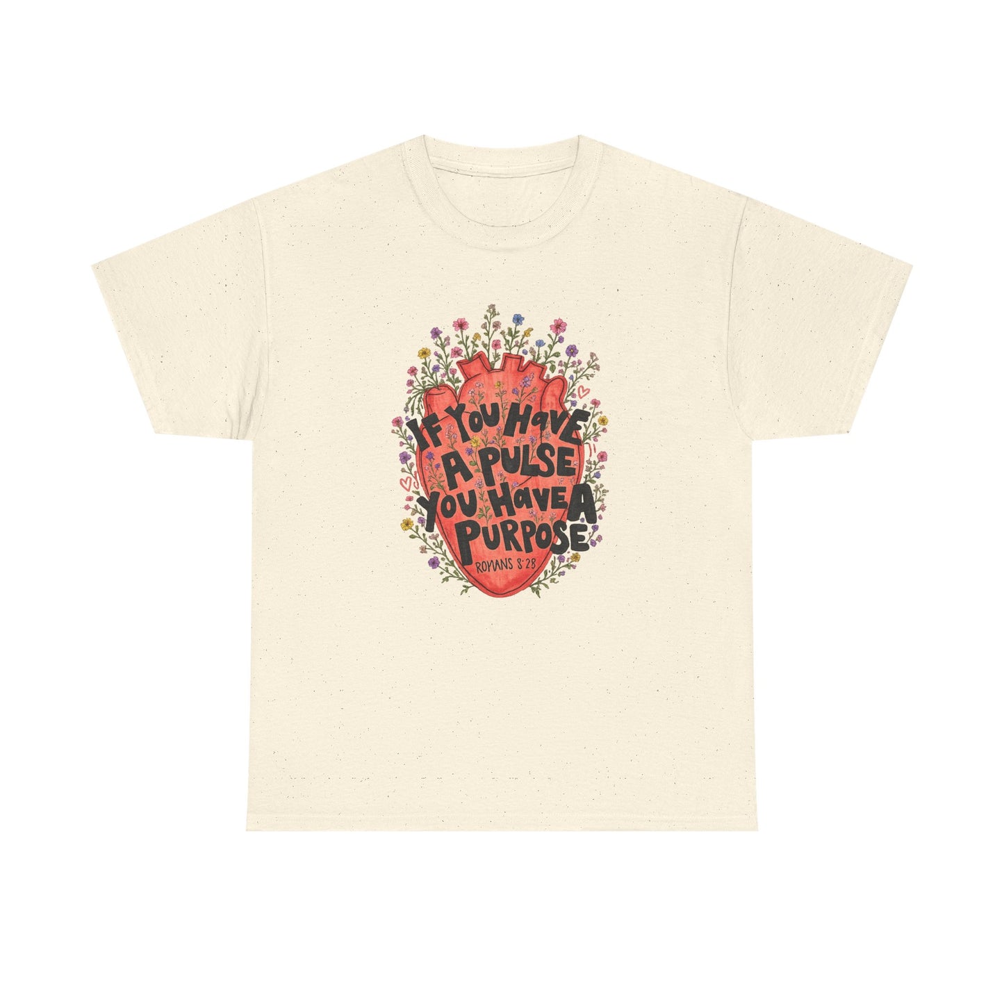 Inspirational Heart Tee — "If You Have a Pulse You Have Purpose" Floral Graphic