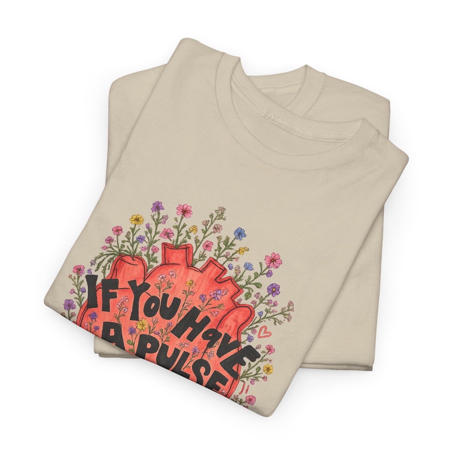 Inspirational Heart Tee — "If You Have a Pulse You Have Purpose" Floral Graphic