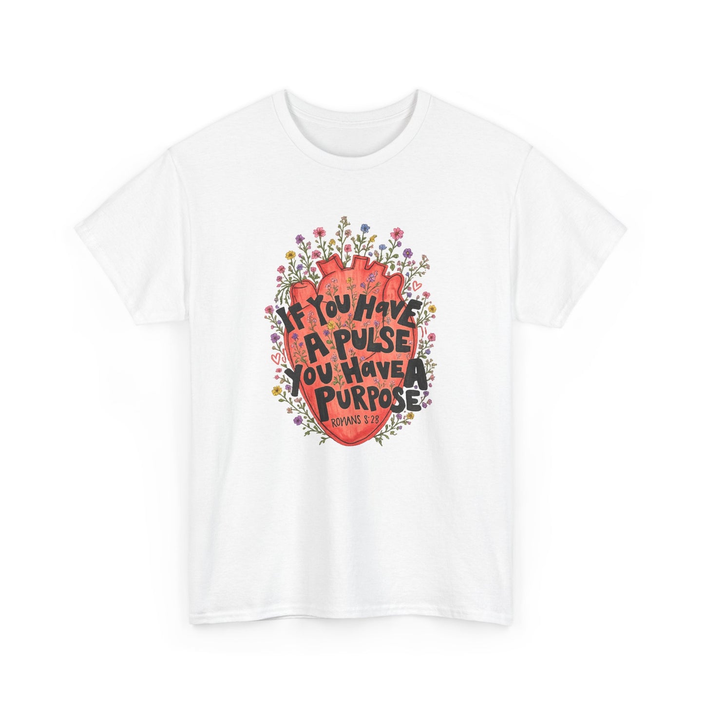 Inspirational Heart Tee — "If You Have a Pulse You Have Purpose" Floral Graphic