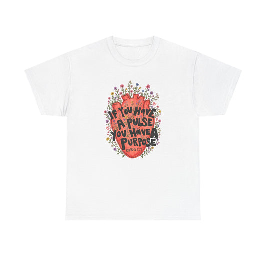 Inspirational Heart Tee — "If You Have a Pulse You Have Purpose" Floral Graphic