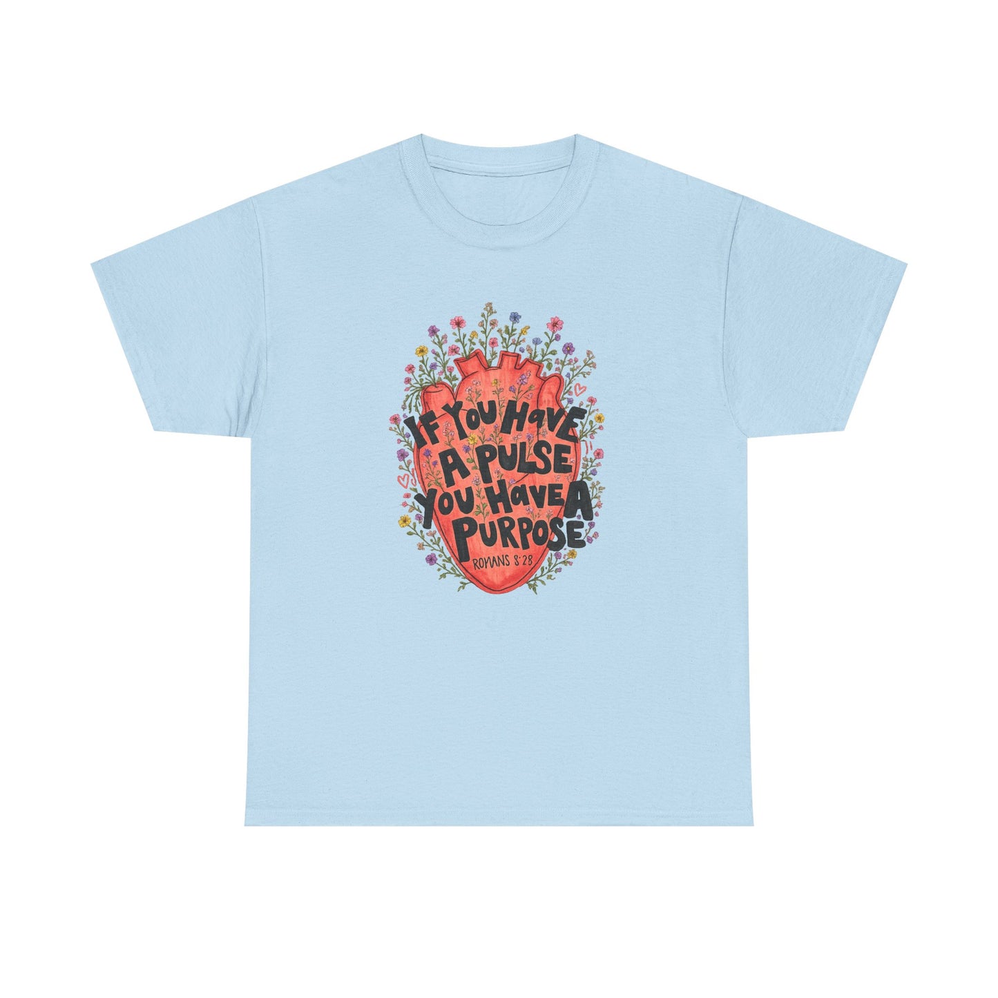 Inspirational Heart Tee — "If You Have a Pulse You Have Purpose" Floral Graphic