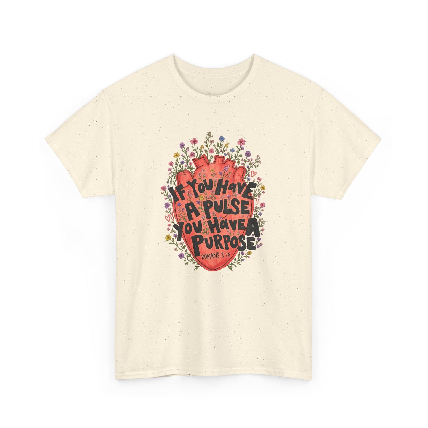 Inspirational Heart Tee — "If You Have a Pulse You Have Purpose" Floral Graphic