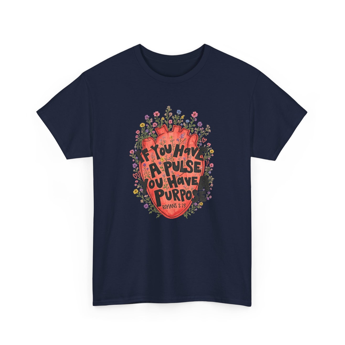 Inspirational Heart Tee — "If You Have a Pulse You Have Purpose" Floral Graphic