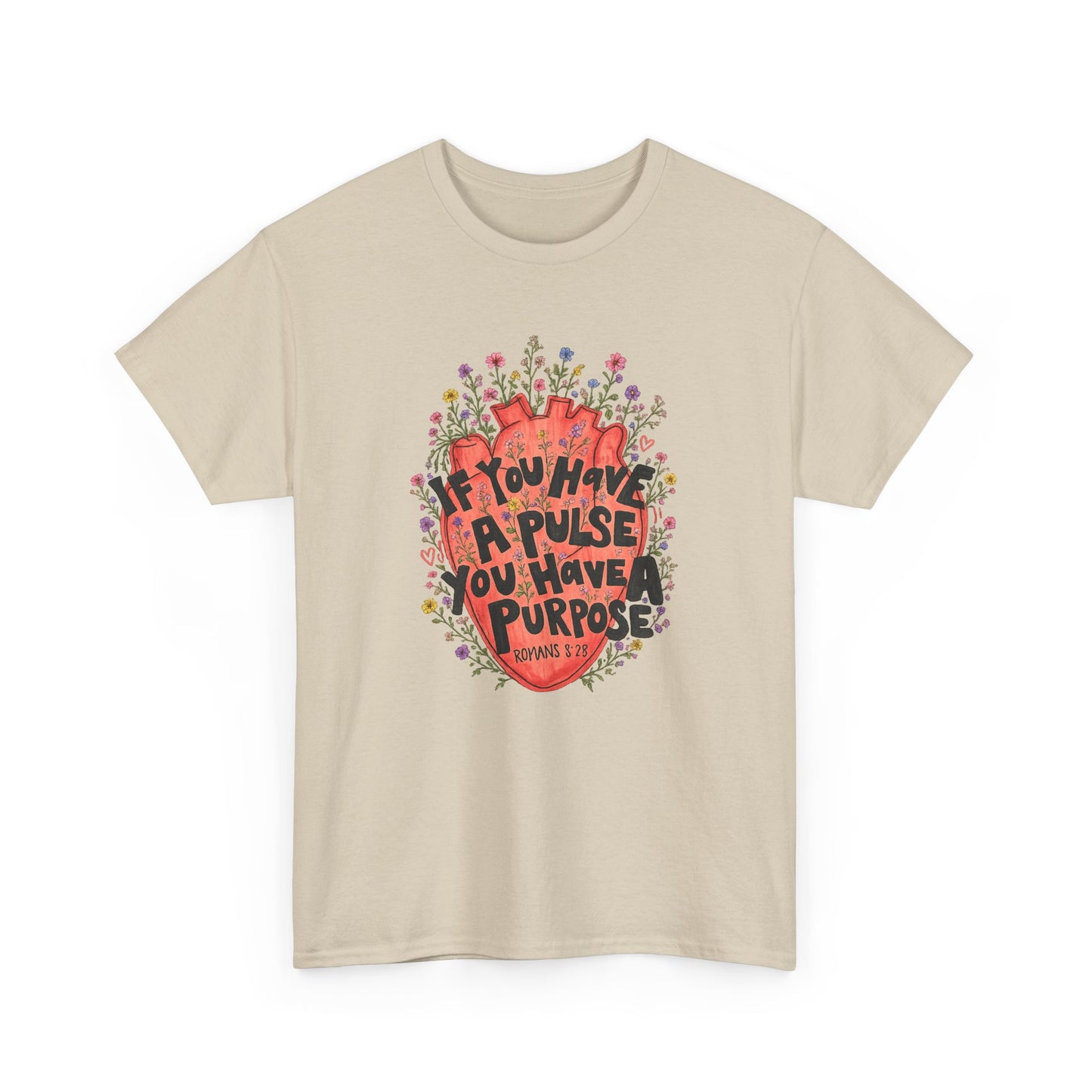 Inspirational Heart Tee — "If You Have a Pulse You Have Purpose" Floral Graphic