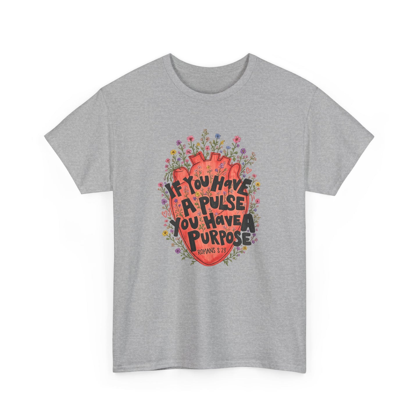 Inspirational Heart Tee — "If You Have a Pulse You Have Purpose" Floral Graphic