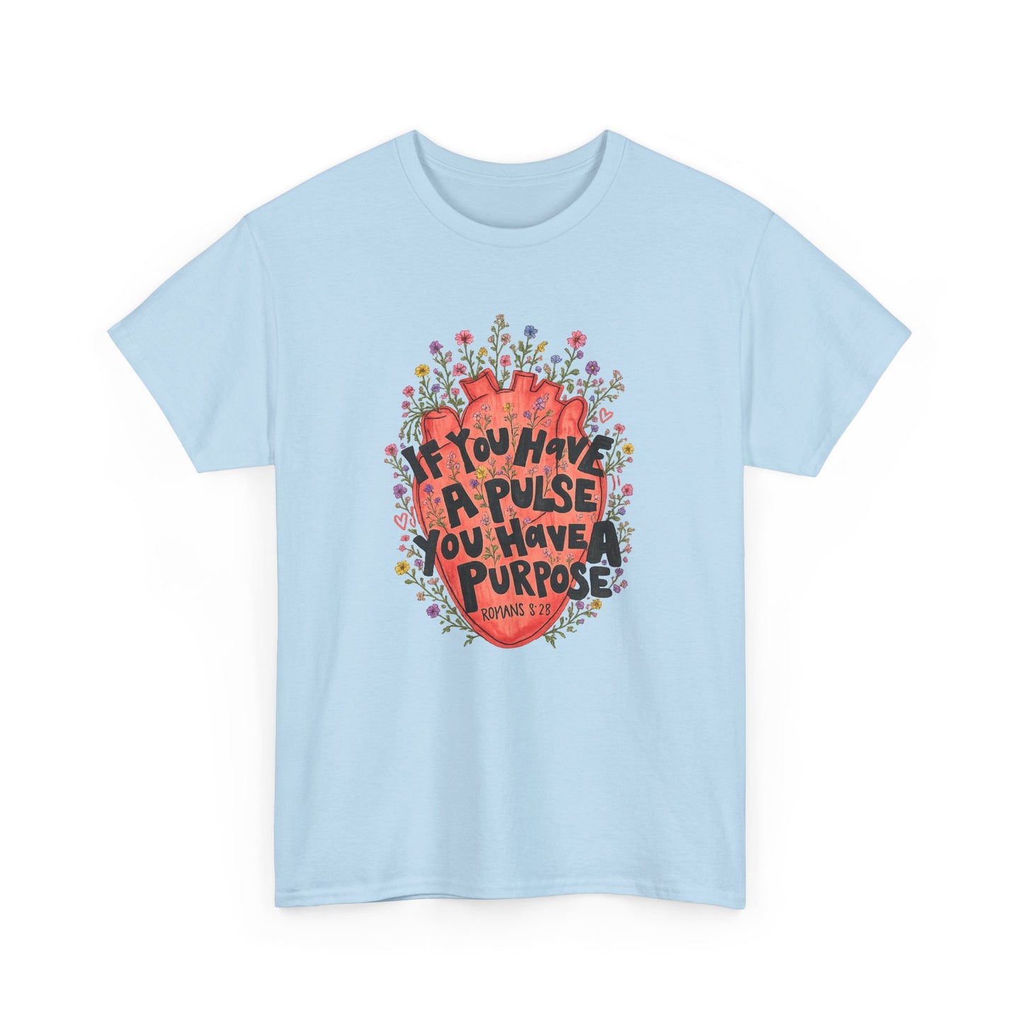 Inspirational Heart Tee — "If You Have a Pulse You Have Purpose" Floral Graphic