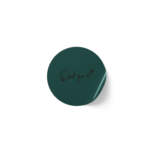 Round Sticker Roll — Dark Green “Don’t Give Up” Motivational Labels